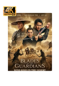 Blades of the Guardians: Wind Rises in the Desert (4K-UHD)